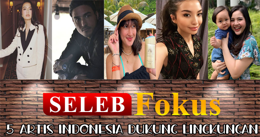 5 Artis Indonesia Dukung Lingkungan