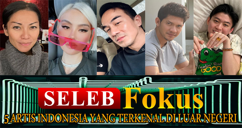 5 Artis Indonesia yang Terkenal di Luar Negeri