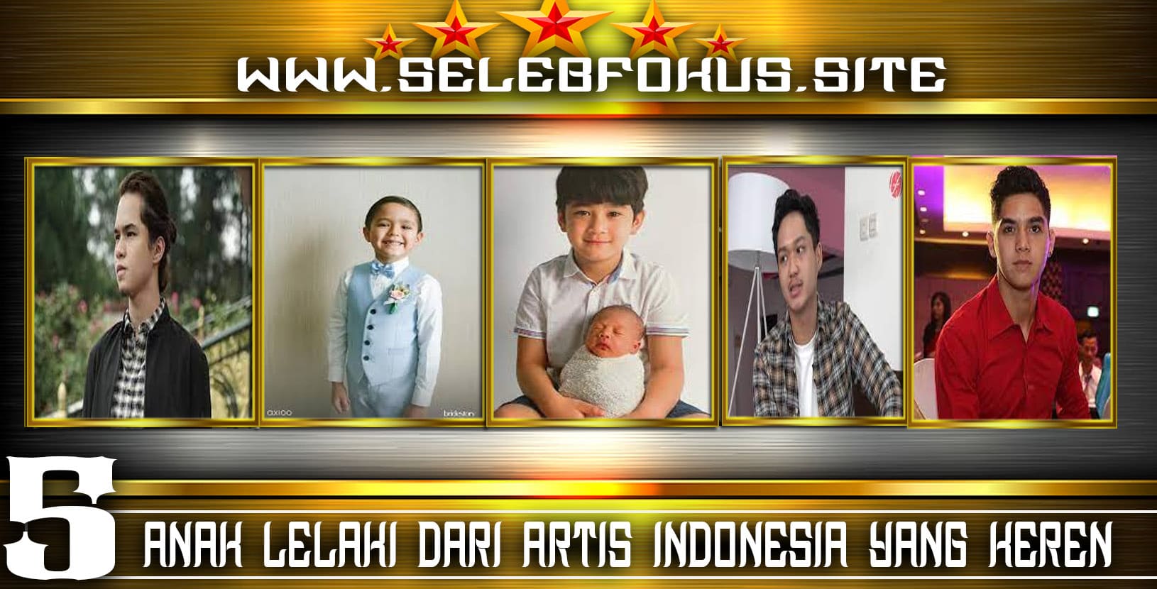 Anak Lelaki dari Artis Indonesia yang Keren