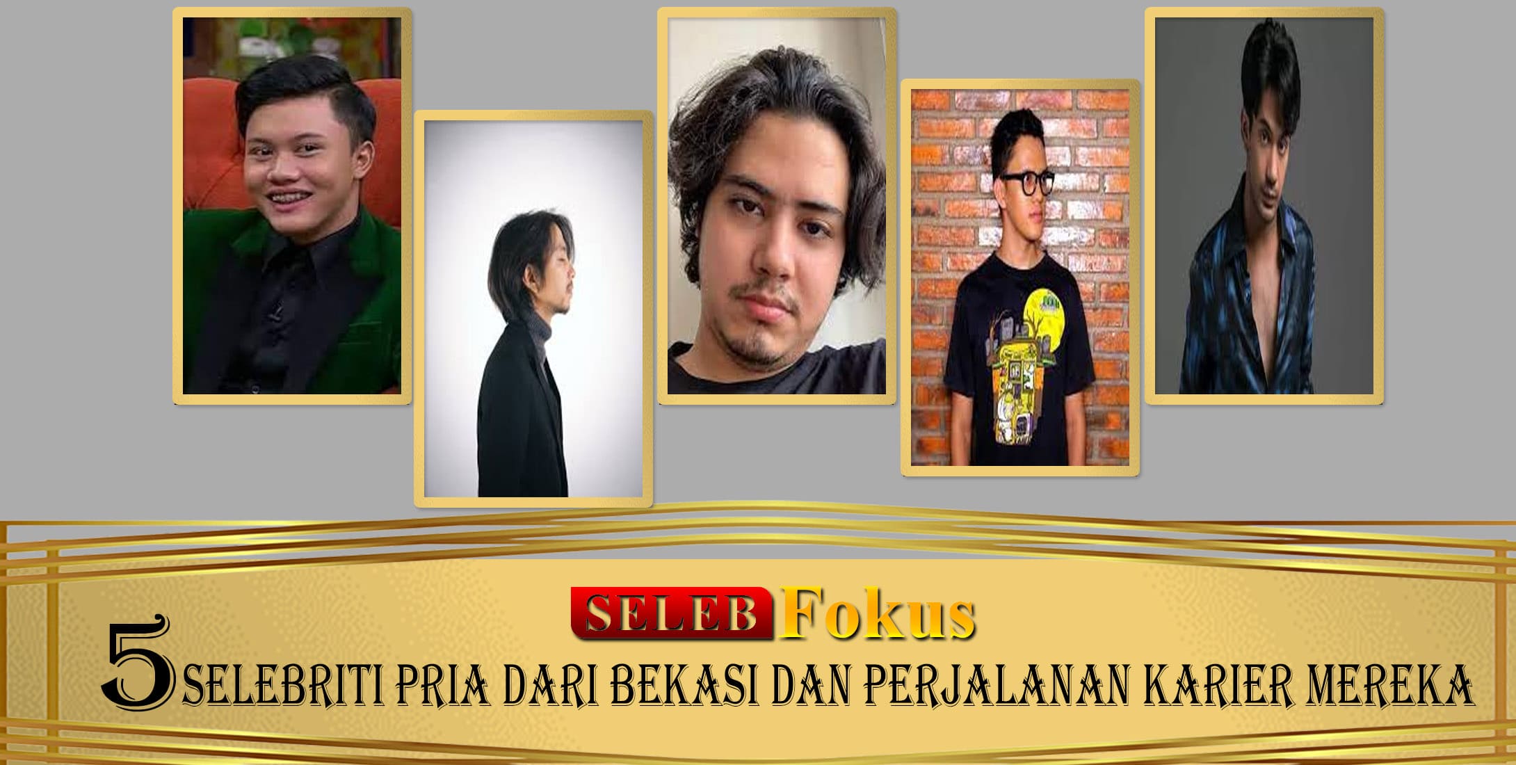 5 Selebriti Pria Bekasi dan Perjalanan Karier Mereka