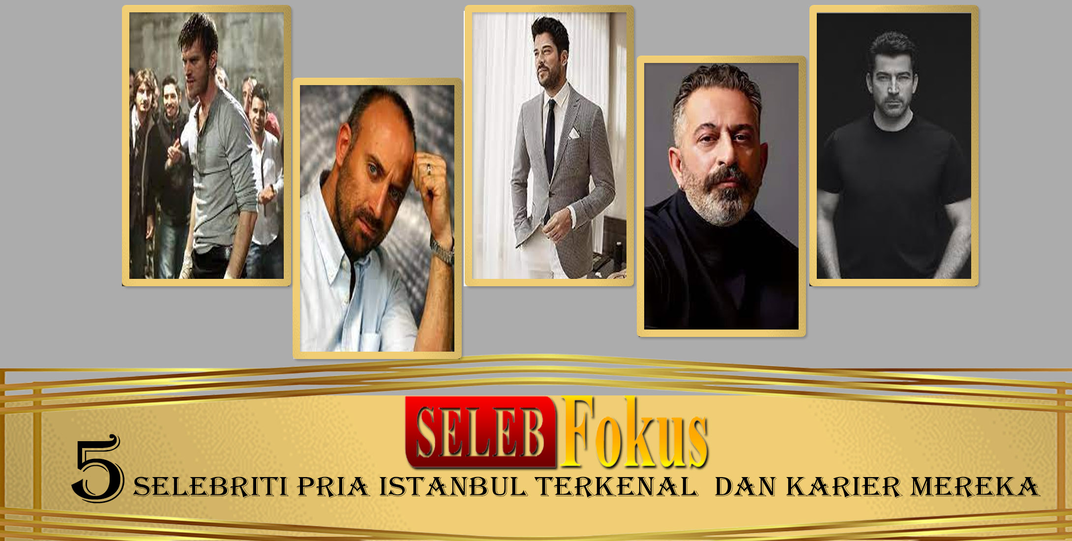 5 Selebriti Pria Istanbul.jpg