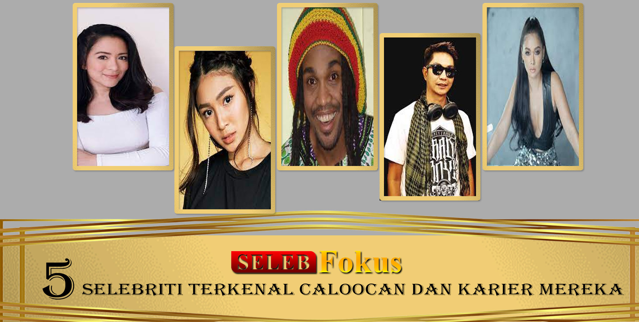 5 Selebriti Terkenal Caloocan