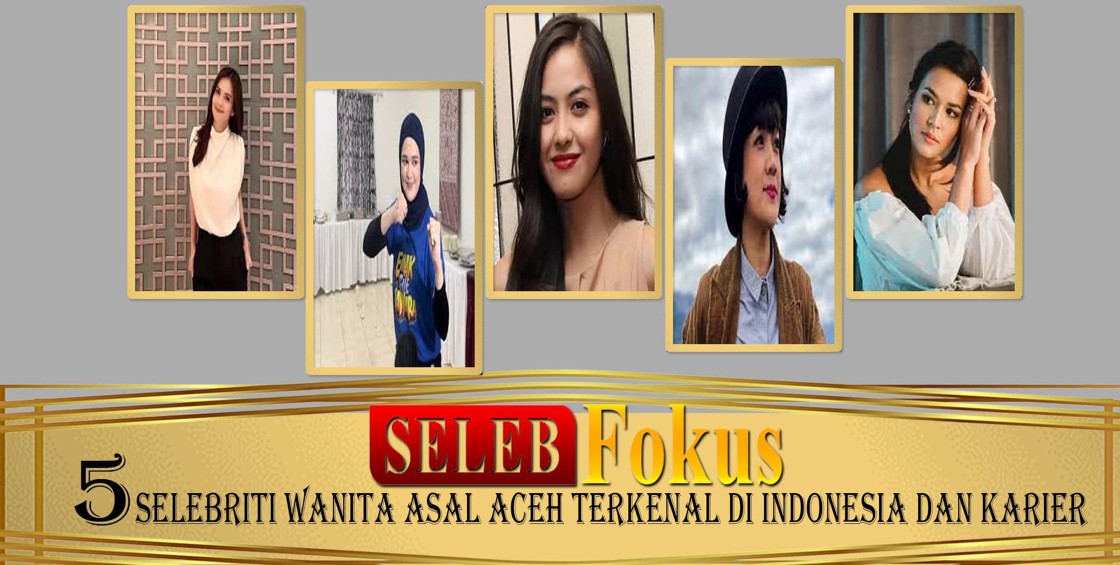 5 Selebriti Wanita Aceh Terkenal di Indonesia dan Karier