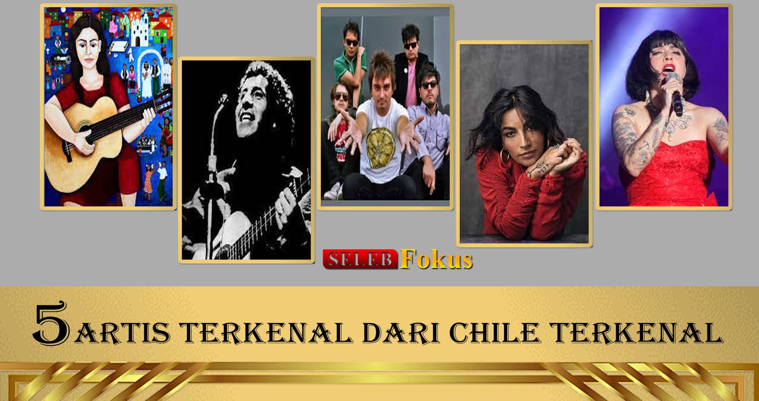 Artis Terkenal dari Chile Terkenal