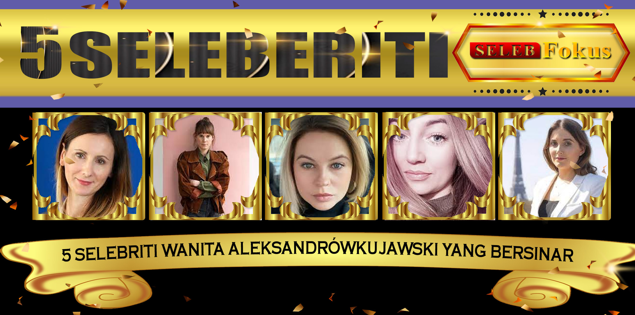 5 Selebriti Wanita AleksandrówKujawski yang Bersinar