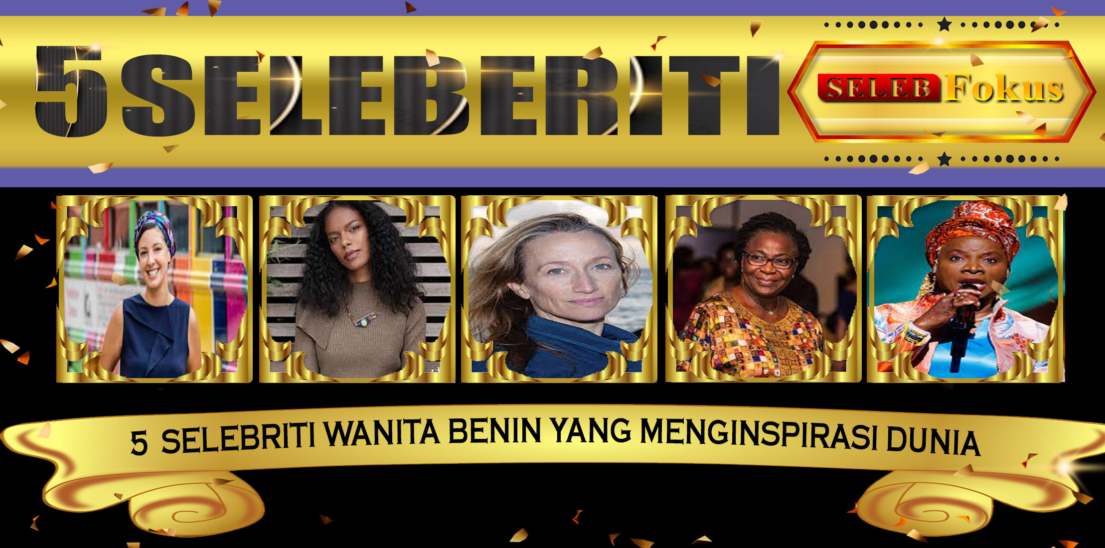 5 Selebriti Wanita Benin yang Menginspirasi Dunia