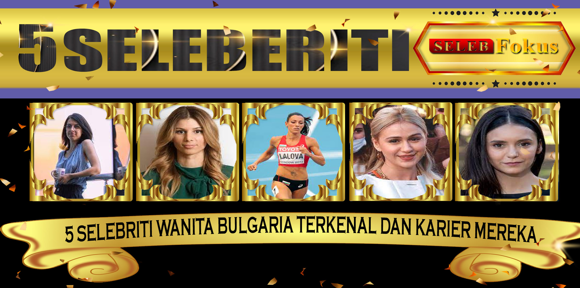 5 Selebriti Wanita Bulgaria Terkenal dan Karier Mereka