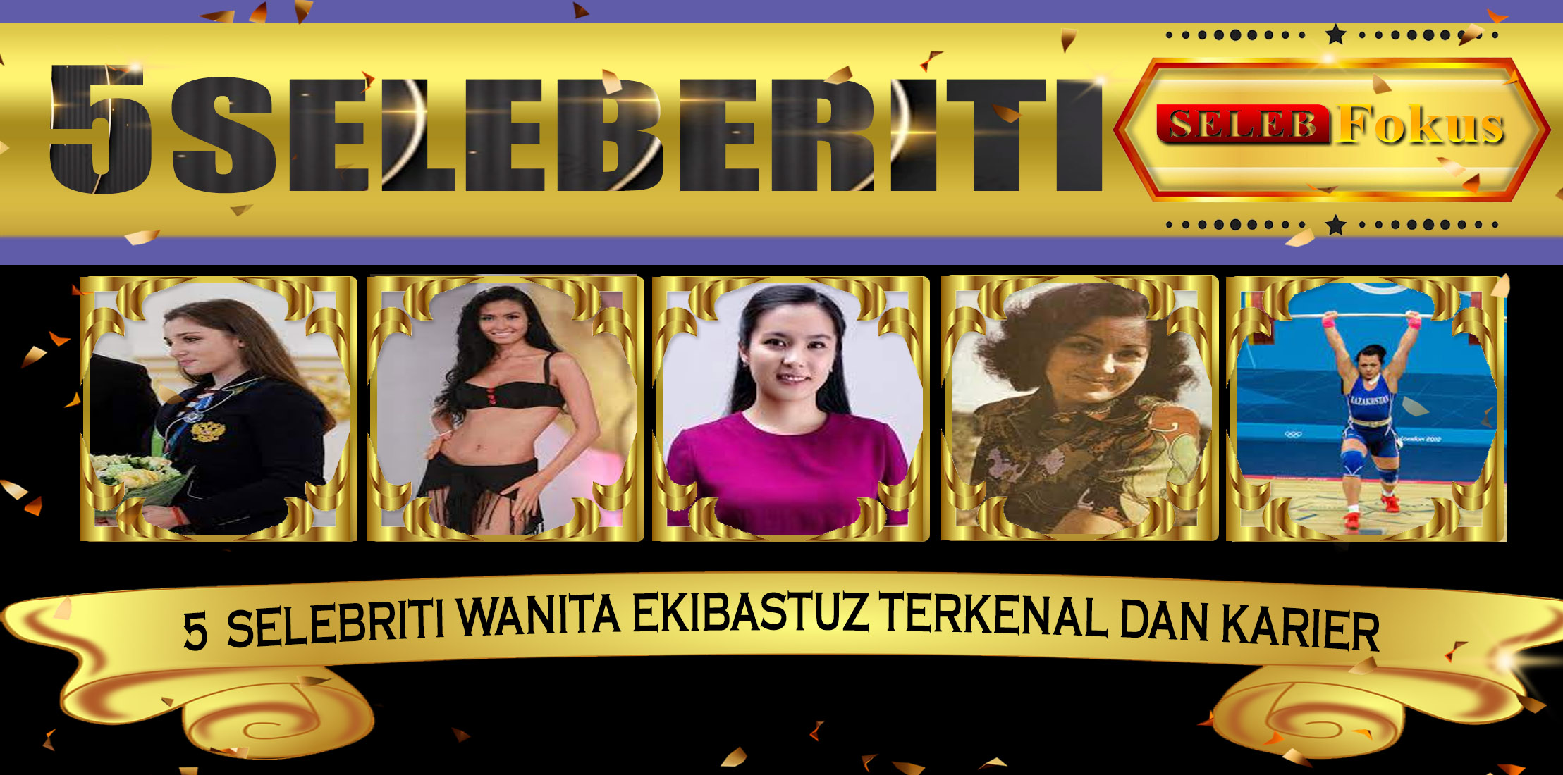 5 Selebriti Wanita Ekibastuz Terkenal Dan Karier