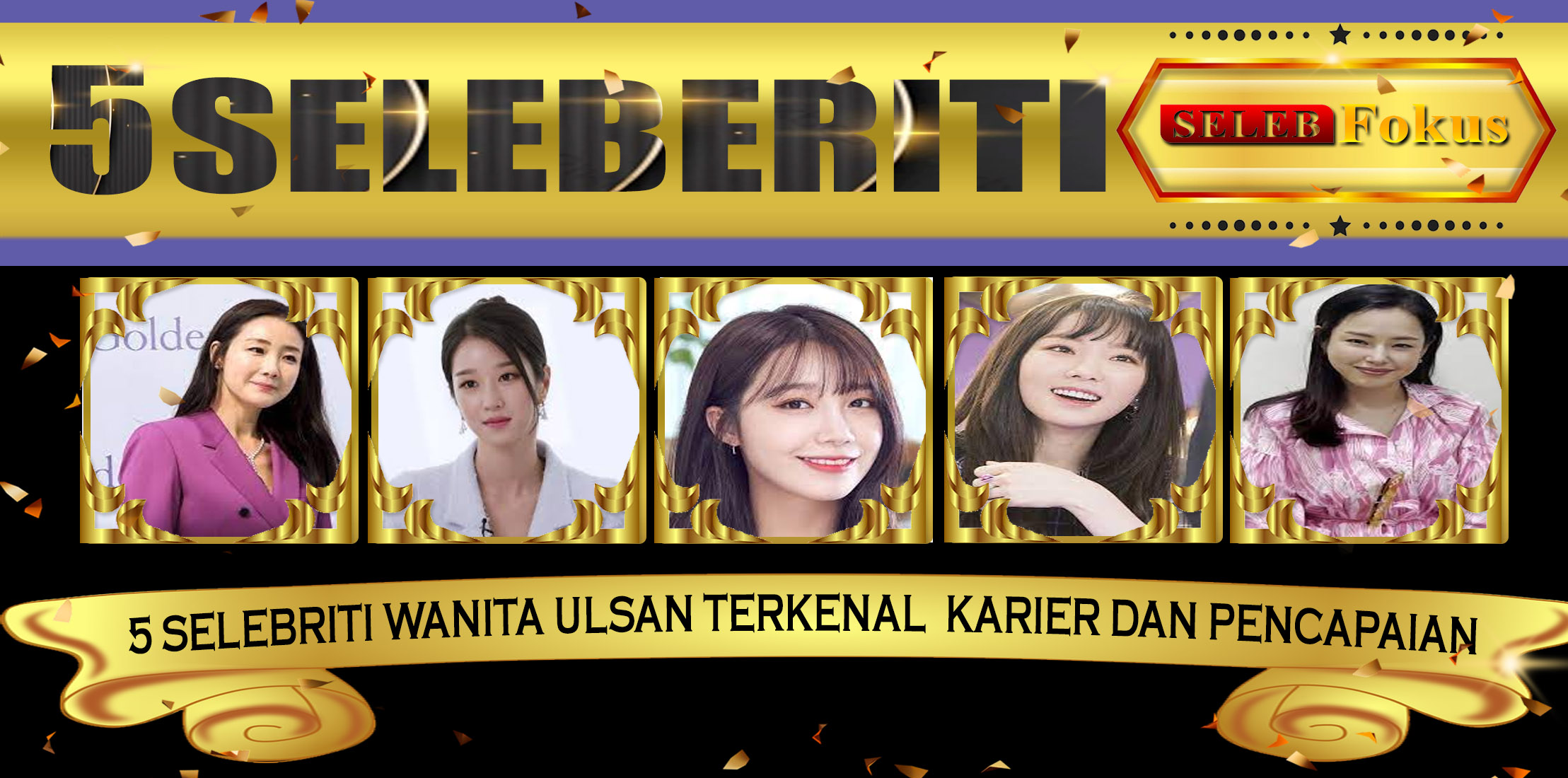 5 Selebriti Wanita Ulsan Terkenal  Karier dan Pencapaian