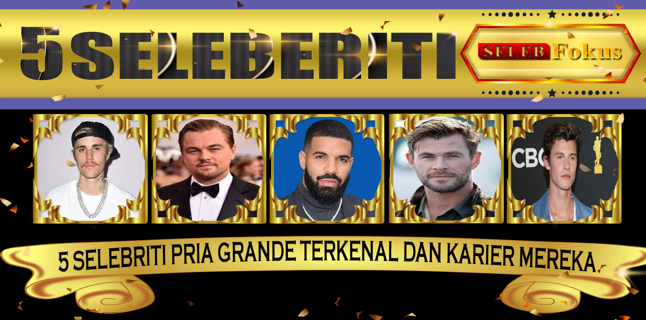 5 Selebriti Pria Grande Terkenal dan Karier Mereka