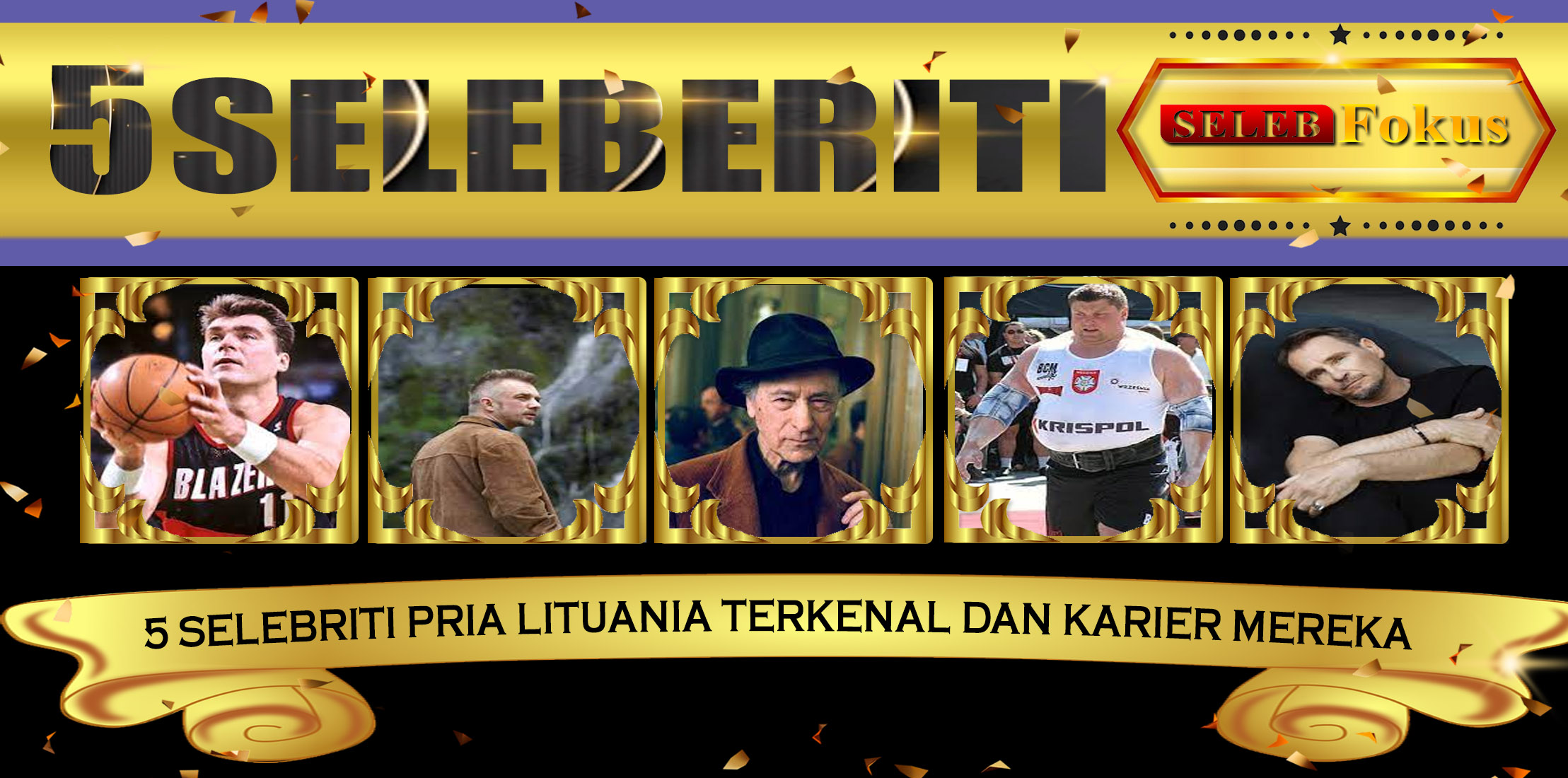 5 Selebriti Pria Lituania Terkenal dan Karier Mereka