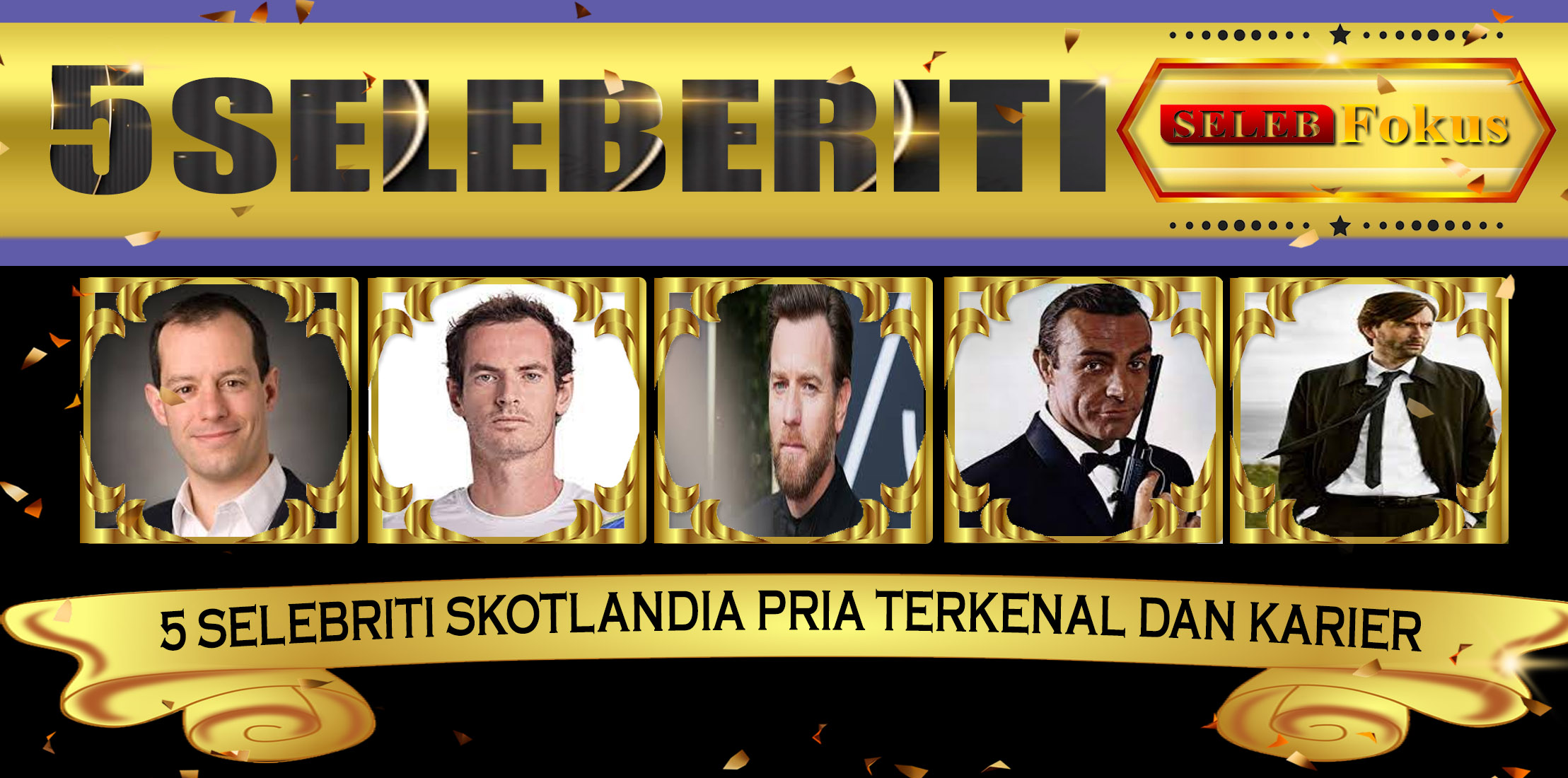 5 Selebriti Skotlandia Pria Terkenal dan Karier Mereka