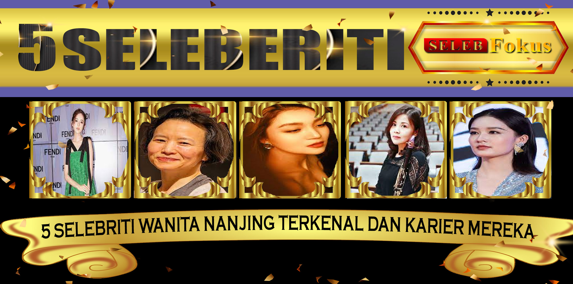 5 Selebriti Wanita Nanjing Terkenal dan Karier Mereka