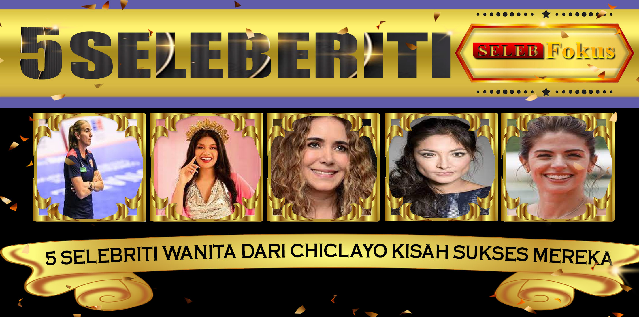 5 Wanita dari Chiclayo Kisah Sukses Mereka
