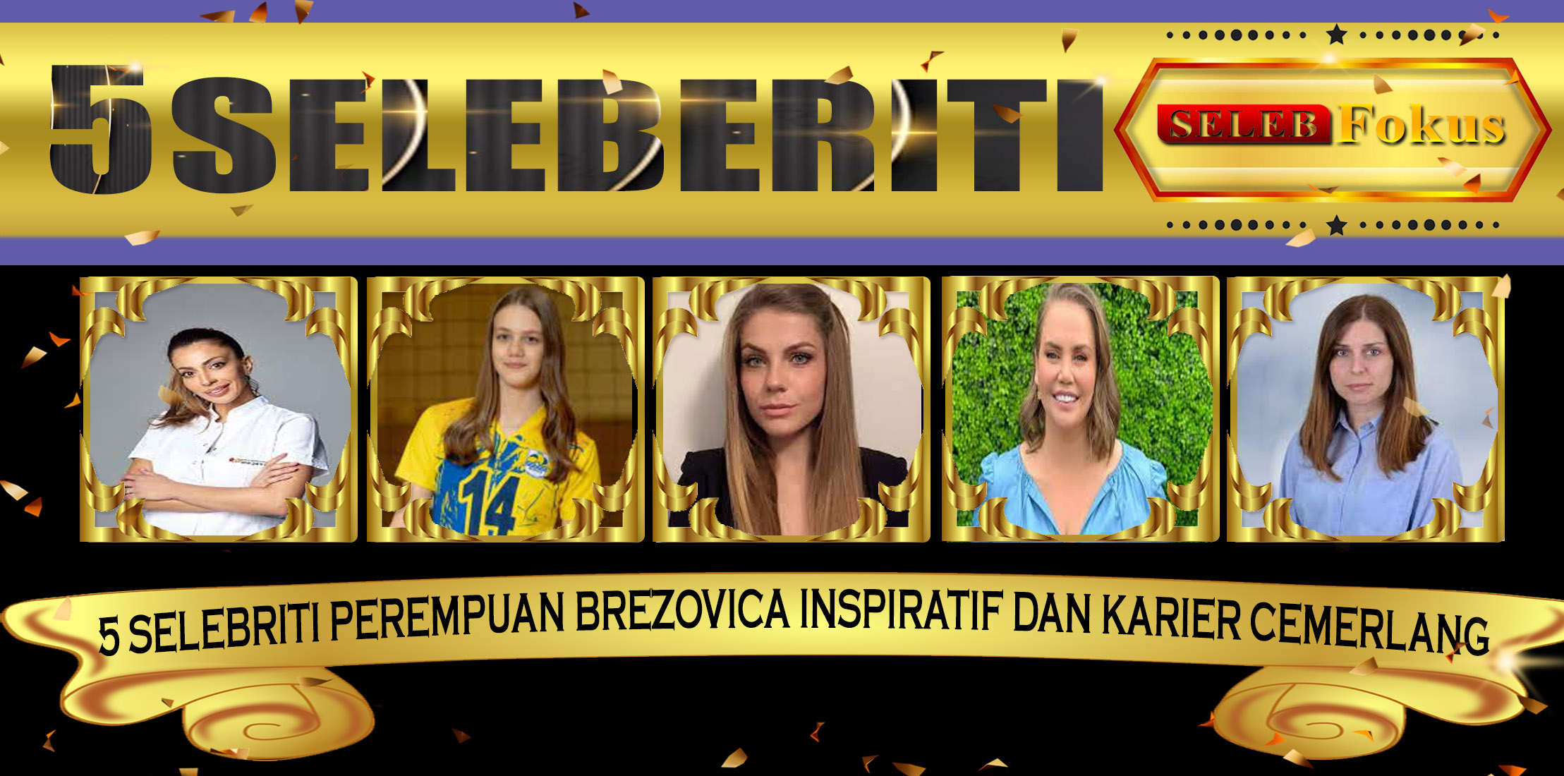 5 Selebriti Perempuan Brezovica Inspiratif dan Karier Cemerlang