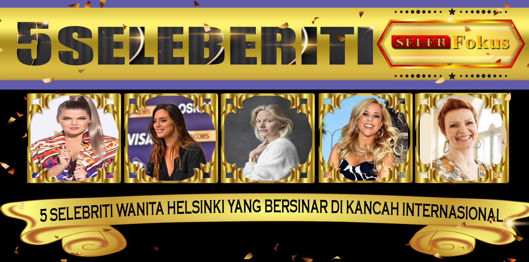 5 Selebriti Wanita Helsinki yang Bersinar di Kancah Internasional