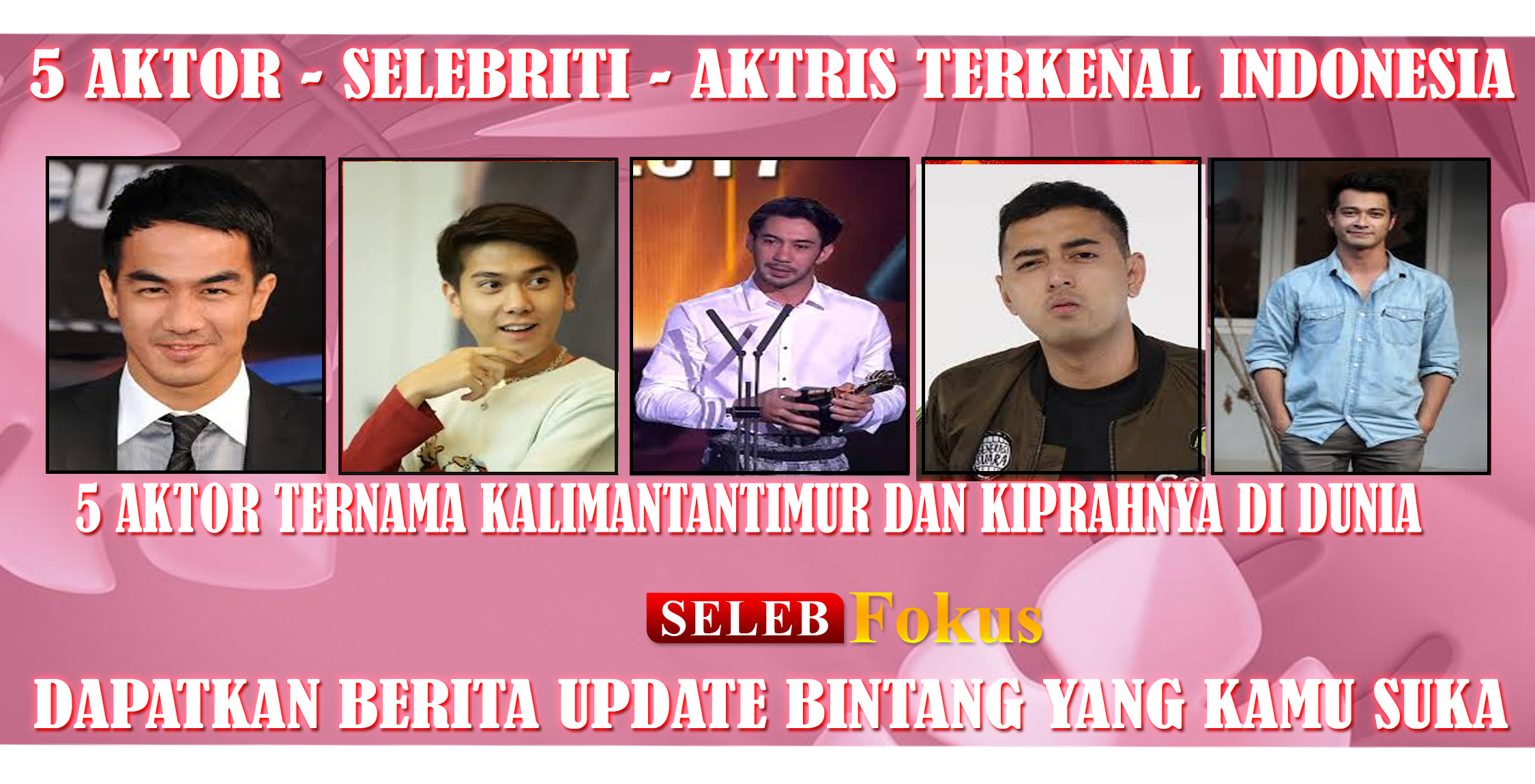 5 Aktor Ternama KalimantanTimur dan Kiprahnya di Dunia